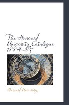 The Harvard University Catalogue 1884-85