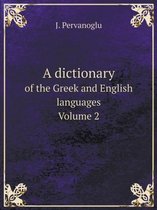 A dictionary of the Greek and English languages. Volume 2