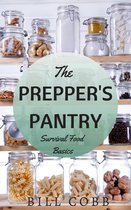 Survival Basics 2 - The Prepper’s Pantry: Survival Food Basics