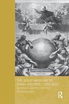 The Jesuit Missions to China and Peru 1570-1610