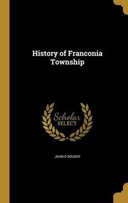 History of Franconia Township, John D Souder 9781362844853 Boeken
