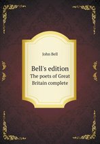 Bell's edition The poets of Great Britain complete