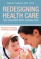 Redesigning Health Care for Children with Disabilities