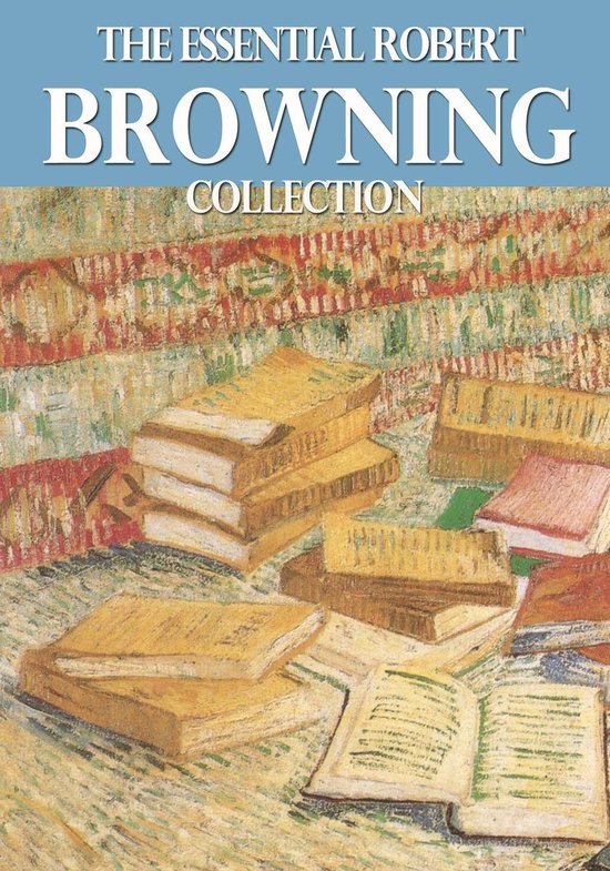 The Essential Robert Browning Collection - cover
