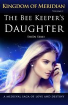 Kingdom of Meridian 1 - The Bee Keeper's Daughter
