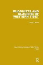 Routledge Library Editions: Tibet - Buddhists and Glaciers of Western Tibet