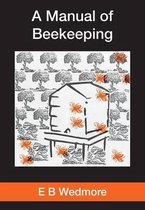 A Manual of Bee-Keeping for English-Speaking Beekeepers