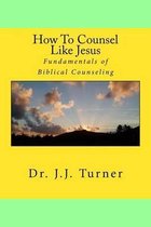 How to Counsel Like Jesus