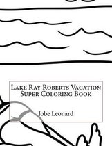 Lake Ray Roberts Vacation Super Coloring Book