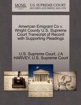 American Emigrant Co V. Wright County U.S. Supreme Court Transcript of Record with Supporting Pleadings