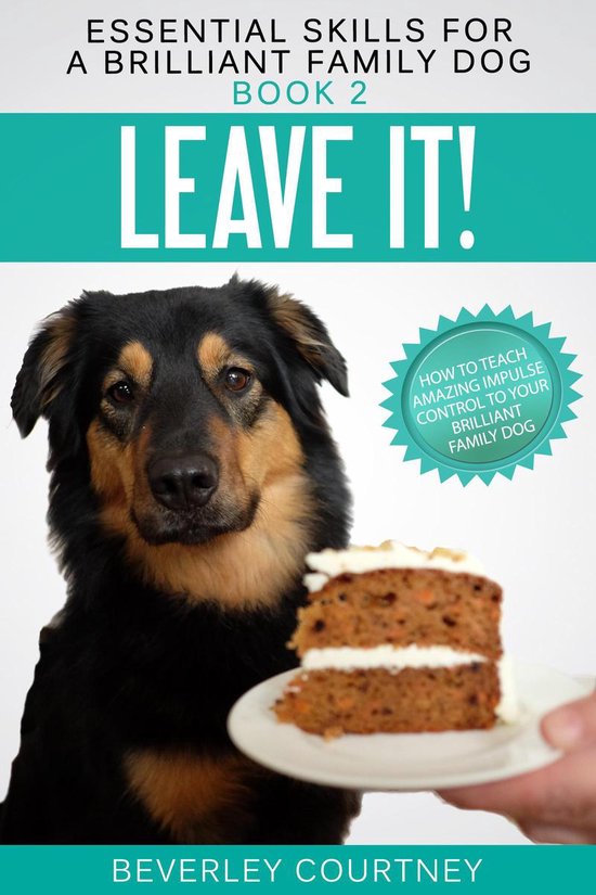Essential Skills for a Brilliant Family Dog 2 - Leave It! - cover