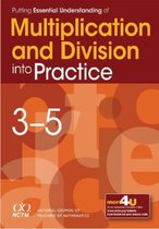 Putting Essential Understanding into Practice Series- Putting Essential Understanding of Multiplication and Division into Practice in Grades 3-5