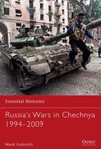 Essential Histories - Russia’s Wars in Chechnya 1994–2009