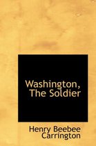 Washington, The Soldier