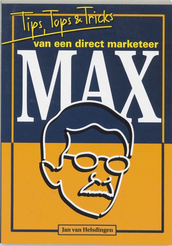 Cover van het boek 'Max - tips, tops & tricks van een direct marketeer' van Jan van Helsdingen