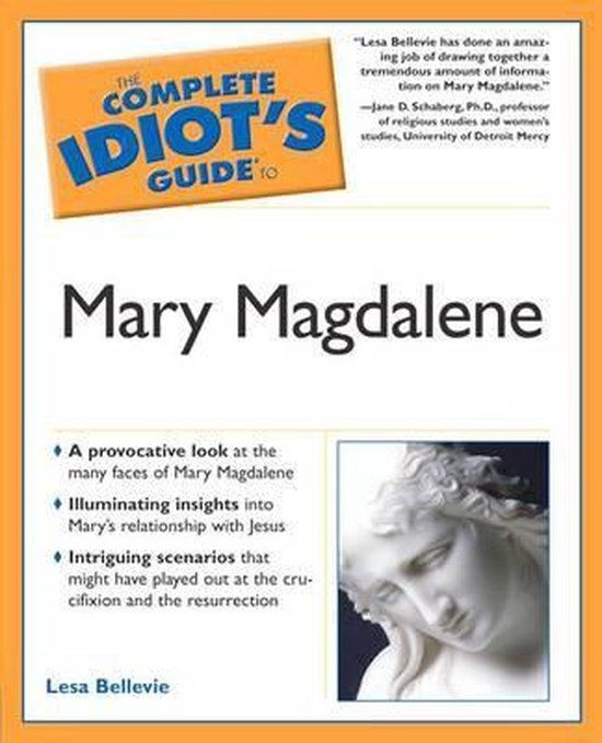 The Complete Idiot's Guide to Mary Magdalene