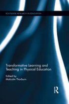 Routledge Research in Education - Transformative Learning and Teaching in Physical Education