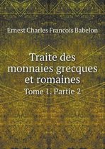 Traite des monnaies grecques et romaines Tome 1. Partie 2