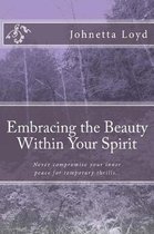 Embracing the Beauty Within Your Spirit