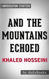 Conversations on And the Mountains Echoed: by Khaled Hosseini Conversation Starters