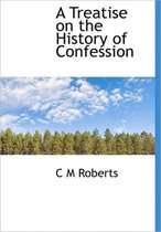 A Treatise on the History of Confession