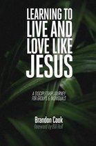 Learning to Live and Love Like Jesus