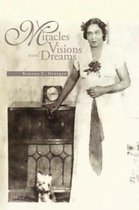 Miracles Visions and Dreams