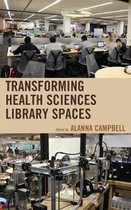Medical Library Association Books Series- Transforming Health Sciences Library Spaces