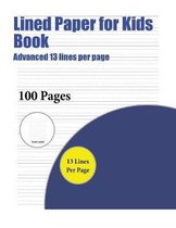 Lined Paper for Kids Book (Advanced 13 lines per page)