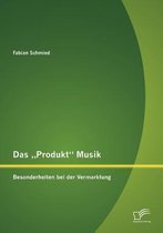Das "Produkt" Musik: Besonderheiten bei der Vermarktung