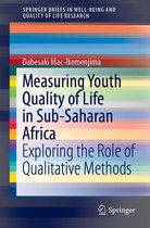 SpringerBriefs in Well-Being and Quality of Life Research - Measuring Youth Quality of Life in Sub-Saharan Africa