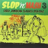 Slop N Mash 3 - Early Jamaican Classics 1958-1962