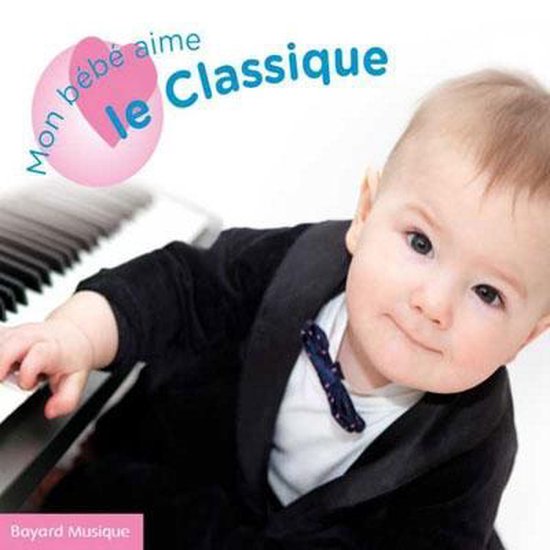 Mon Bebe Aime Le Classique Various Composers Cd Album Muziek Bol Com Mon Bebe Aime Le Classique Various Composers Cd Album Muziek Bol Com