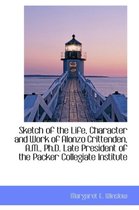 Sketch of the Life, Character and Work of Alonzo Crittenden, A.M., PH.D. Late President of the Packe