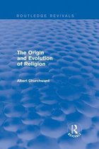 Routledge Revivals - The Origin and Evolution of Religion (Routledge Revivals)