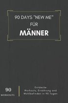 90 Days New Me f r M nner 90 Workouts Entdecke Workouts, Ern hrung und Wohlbefinden in 90 Tagen