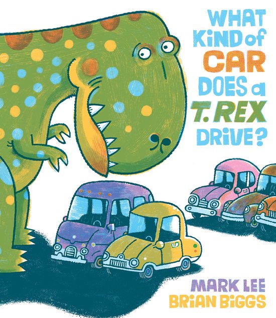What Kind of Car Does a T. Rex Drive? - cover