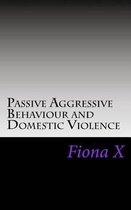 Passive Aggressive Behaviour and Domestic Violence