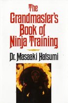 The Grandmaster's Book of Ninja Training