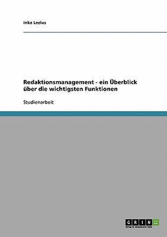 Redaktionsmanagement - ein UEberblick uber die wichtigsten F ... - cover