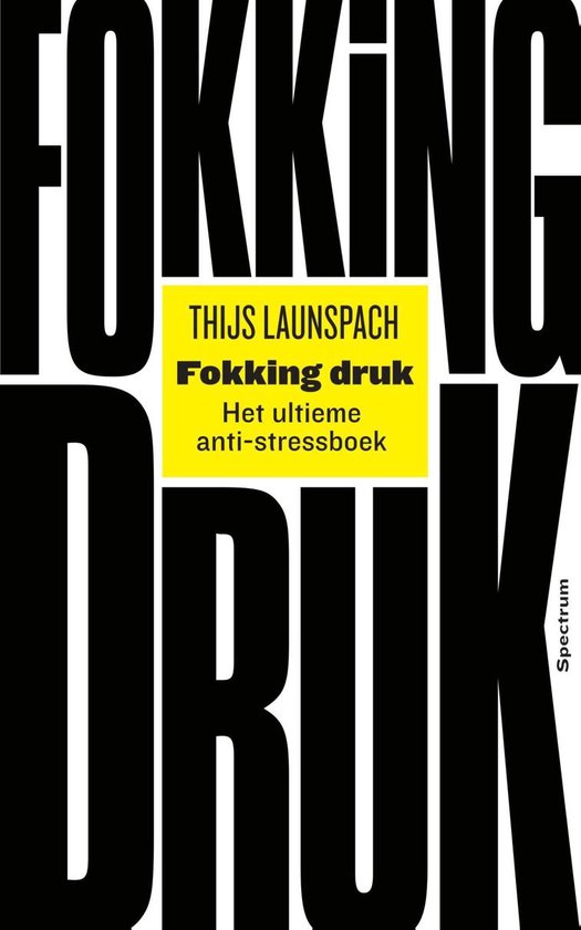 Fokking druk - Thijs Launspach | Respetofundacion.org