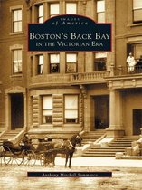 Images of America - Boston's Back Bay in the Victorian Era
