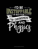 Id Be Unstoppable If Not for Law Enforcement and Physics