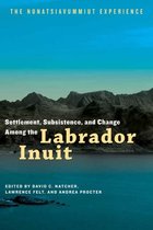 Contemporary Studies on the North 2 - Settlement, Subsistence, and Change Among the Labrador Inuit