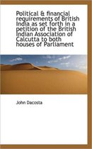 Political & Financial Requirements of British India as Set Forth in a Petition of the British Indian