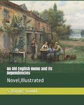 An Old English Home and Its Dependencies