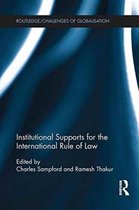 Institutional Supports for the International Rule of Law