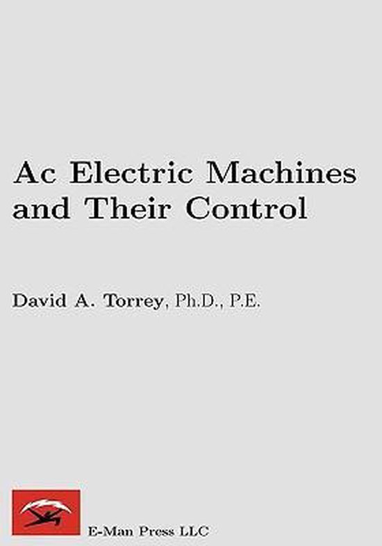Ac Electric Machines and Their Control 9780982692608 David A Torrey Boeken