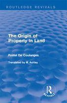 Routledge Revivals - The Origin of Property in Land