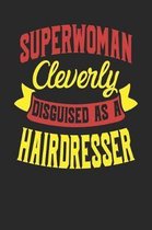 Superwoman Cleverly Disguised As A Hairdresser